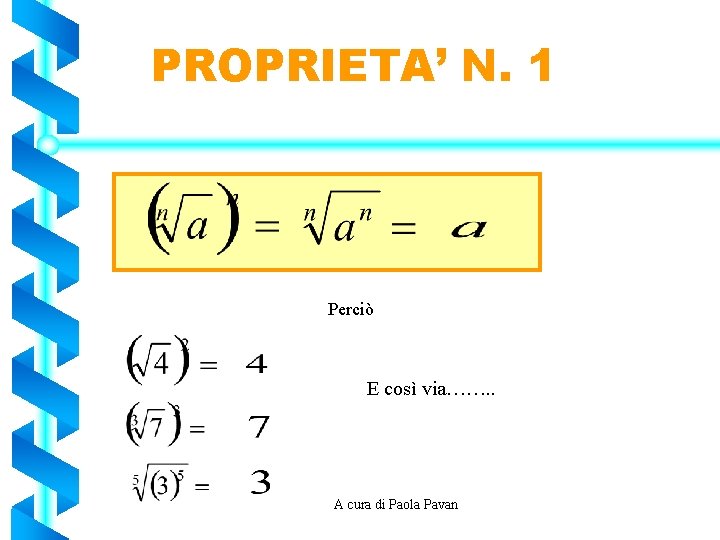 PROPRIETA’ N. 1 Perciò E così via……. . A cura di Paola Pavan 11