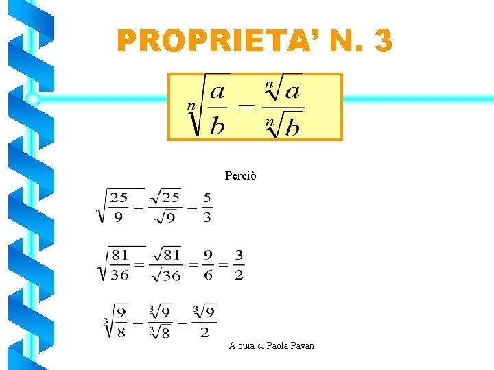 PROPRIETA’ N. 3 Perciò A cura di Paola Pavan 14 