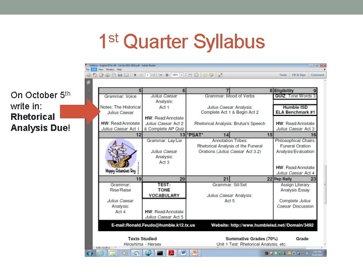 1 st Quarter Syllabus On October 5 th write in: Rhetorical Analysis Due! 