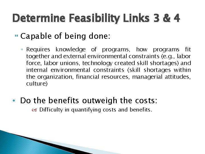 Determine Feasibility Links 3 & 4 Capable of being done: ◦ Requires knowledge of