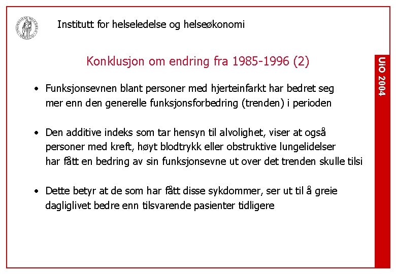 Institutt for helseledelse og helseøkonomi • Funksjonsevnen blant personer med hjerteinfarkt har bedret seg