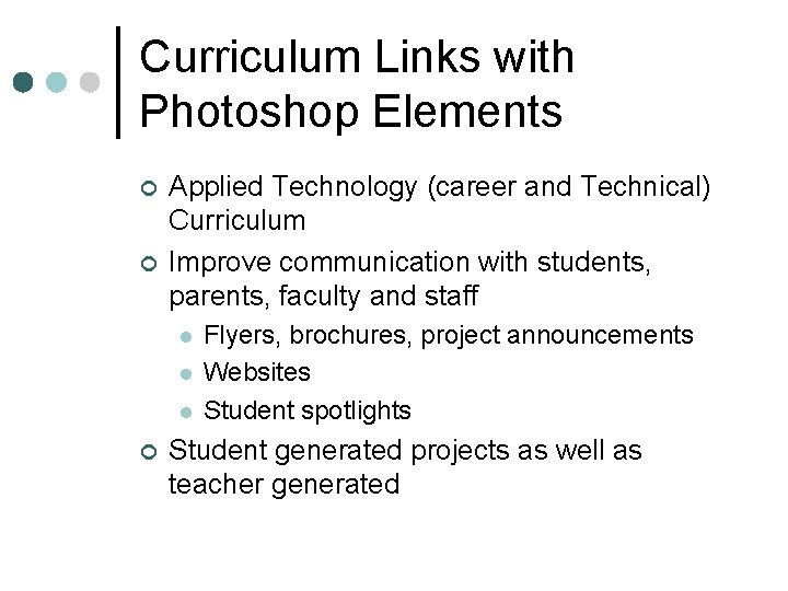 Curriculum Links with Photoshop Elements ¢ ¢ Applied Technology (career and Technical) Curriculum Improve