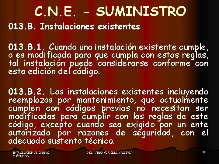 C. N. E. - SUMINISTRO 013. B. Instalaciones existentes 013. B. 1. Cuando una