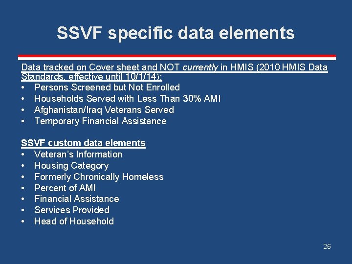 SSVF specific data elements Data tracked on Cover sheet and NOT currently in HMIS