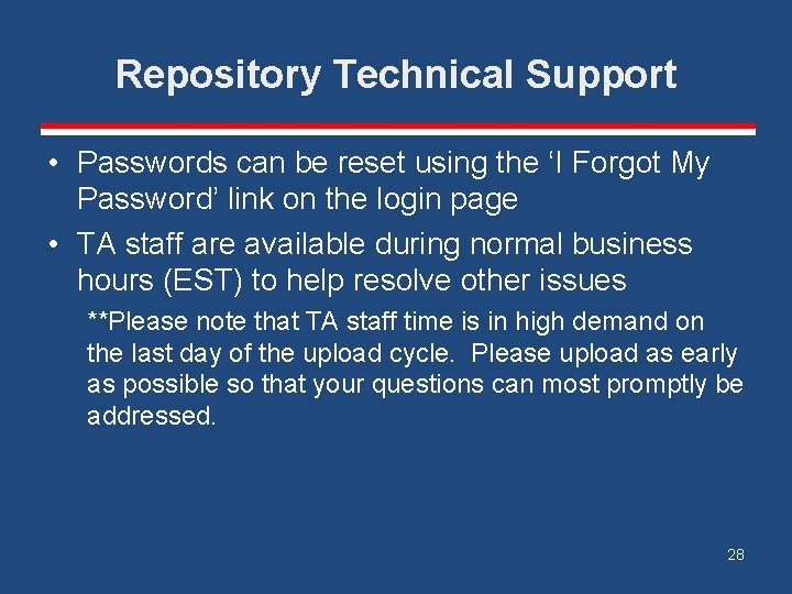 Repository Technical Support • Passwords can be reset using the ‘I Forgot My Password’