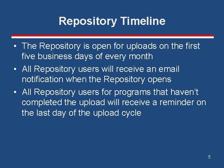 Repository Timeline • The Repository is open for uploads on the first five business