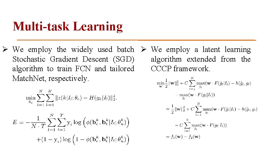 Multi-task Learning Ø We employ the widely used batch Ø We employ a latent