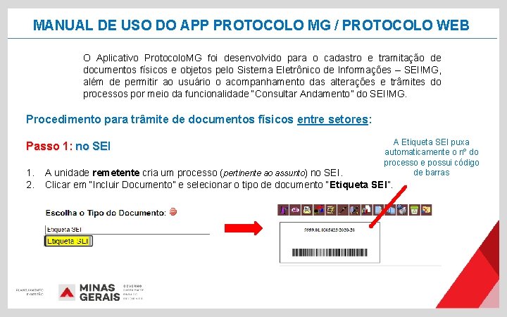 MANUAL DE USO DO APP PROTOCOLO MG / PROTOCOLO WEB O Aplicativo Protocolo. MG