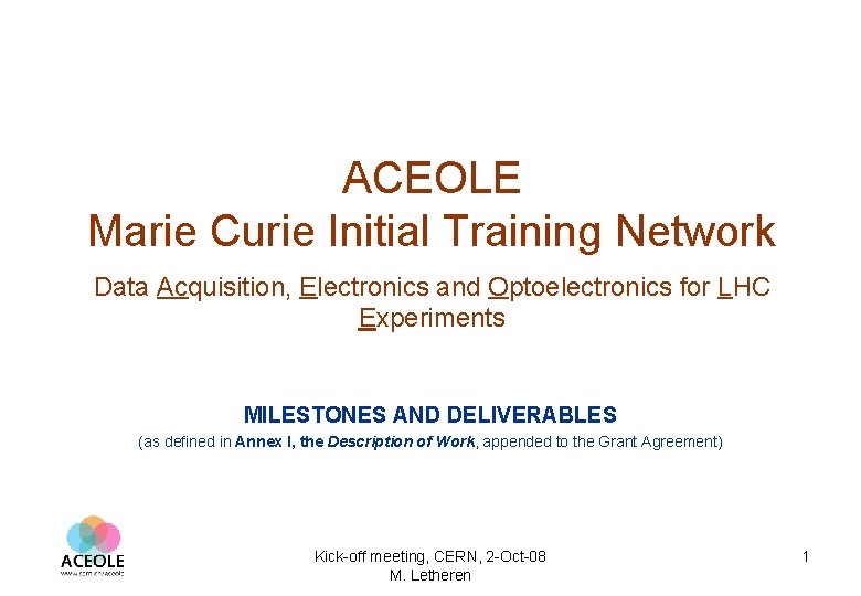 ACEOLE Marie Curie Initial Training Network Data Acquisition, Electronics and Optoelectronics for LHC Experiments