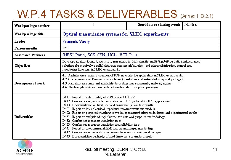 W. P. 4 TASKS & DELIVERABLES (Annex I, B. 2. 1) 4 Work package