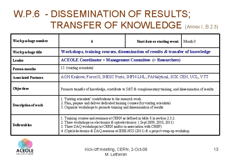 W. P. 6 - DISSEMINATION OF RESULTS; TRANSFER OF KNOWLEDGE (Annex I, B. 2.