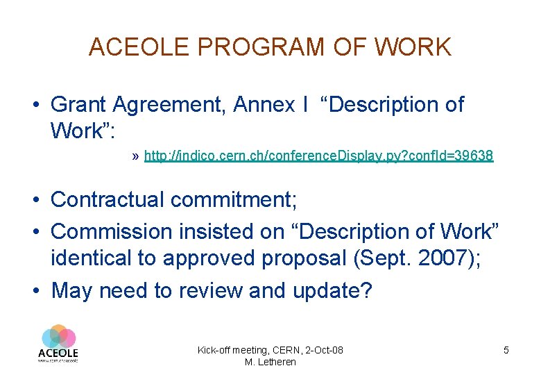 ACEOLE PROGRAM OF WORK • Grant Agreement, Annex I “Description of Work”: » http: