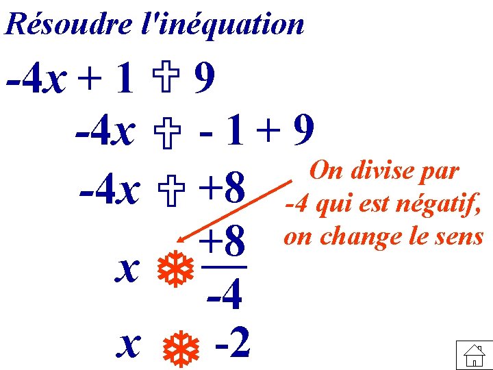 Résoudre l'inéquation -4 x + 1 9 -4 x - 1 + 9 On