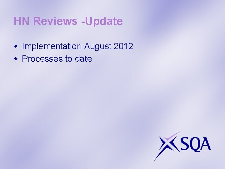 HN Reviews -Update w Implementation August 2012 w Processes to date 