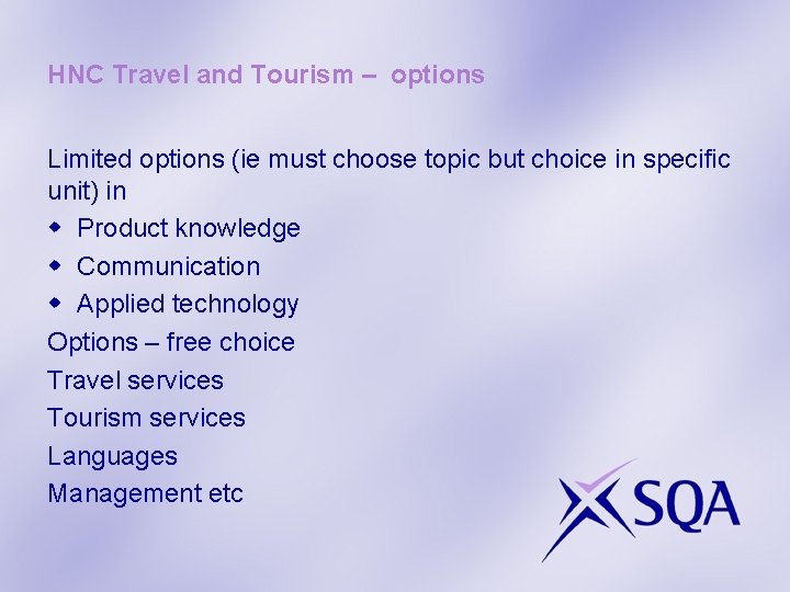 HNC Travel and Tourism – options Limited options (ie must choose topic but choice