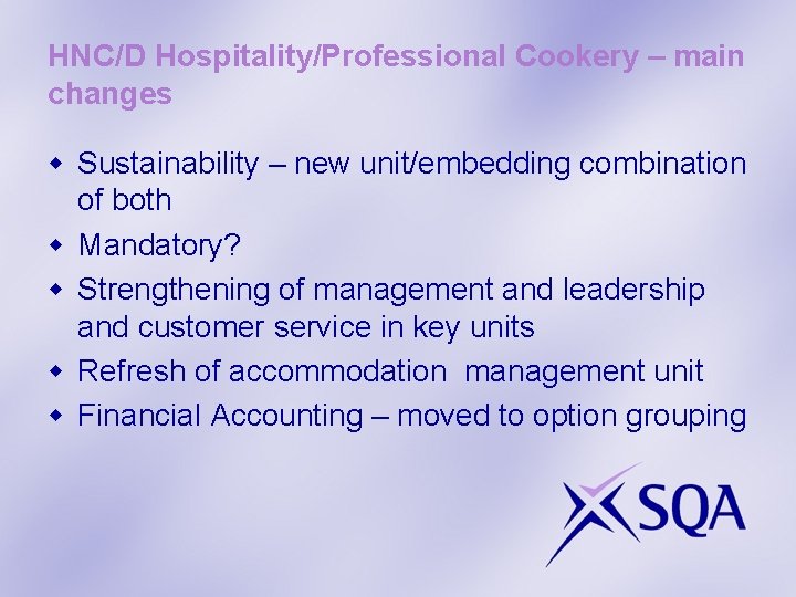 HNC/D Hospitality/Professional Cookery – main changes w Sustainability – new unit/embedding combination of both