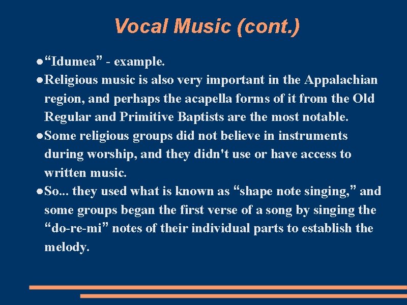 Vocal Music (cont. ) ● “Idumea” - example. ● Religious music is also very