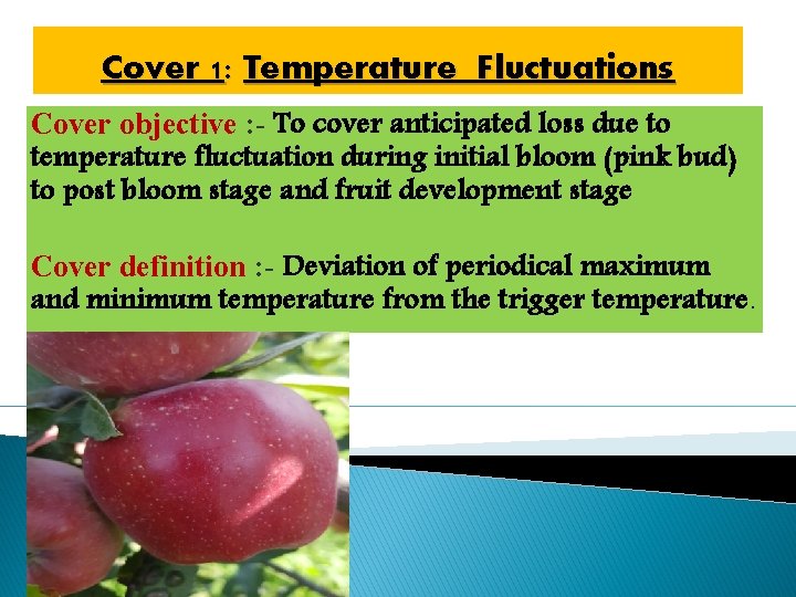 Cover 1: Temperature Fluctuations Cover objective : - To cover anticipated loss due to