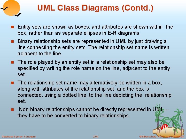 UML Class Diagrams (Contd. ) n Entity sets are shown as boxes, and attributes