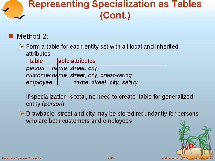 Representing Specialization as Tables (Cont. ) n Method 2: Ø Form a table for