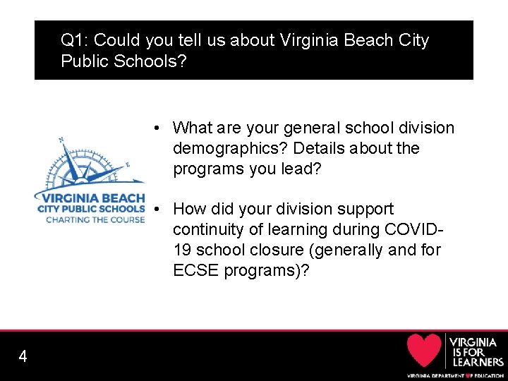 Q 1: Could you tell us about Virginia Beach City Public Schools? • What