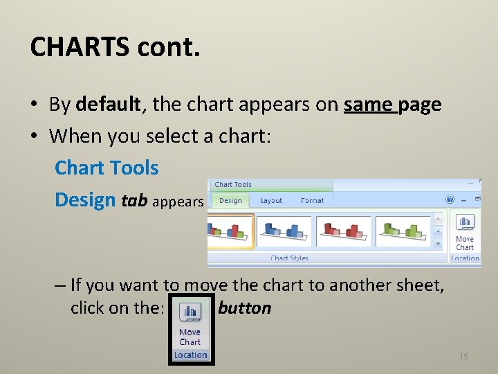 CHARTS cont. • By default, the chart appears on same page • When you