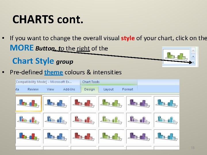 CHARTS cont. • If you want to change the overall visual style of your