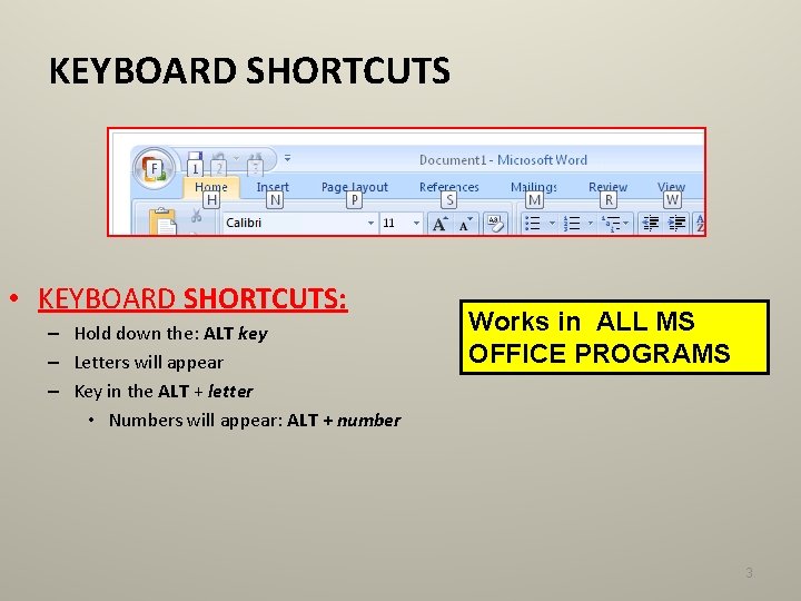 KEYBOARD SHORTCUTS • KEYBOARD SHORTCUTS: – Hold down the: ALT key – Letters will
