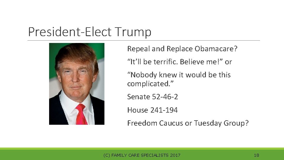 President-Elect Trump Repeal and Replace Obamacare? “It’ll be terrific. Believe me!” or “Nobody knew