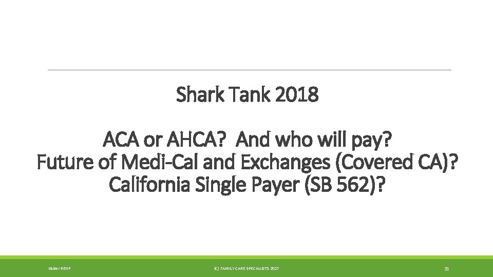 Shark Tank 2018 ACA or AHCA? And who will pay? Future of Medi-Cal and