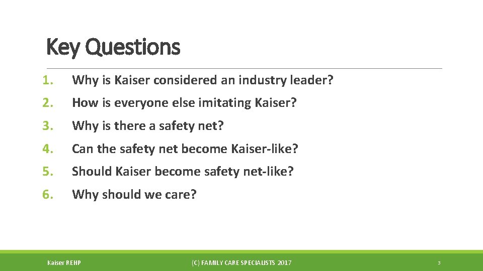 Key Questions 1. Why is Kaiser considered an industry leader? 2. How is everyone