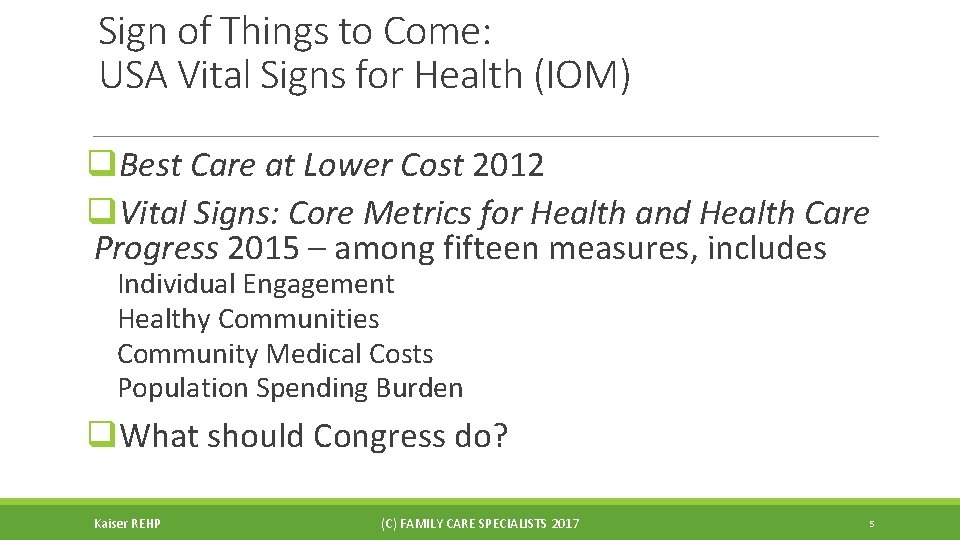 Sign of Things to Come: USA Vital Signs for Health (IOM) q. Best Care