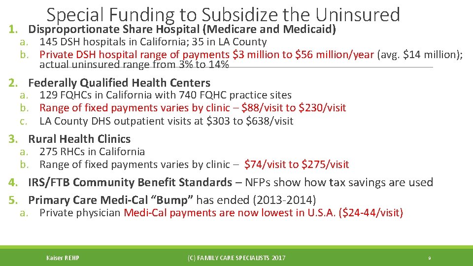 Special Funding to Subsidize the Uninsured 1. Disproportionate Share Hospital (Medicare and Medicaid) a.