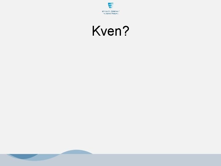 Kven? 