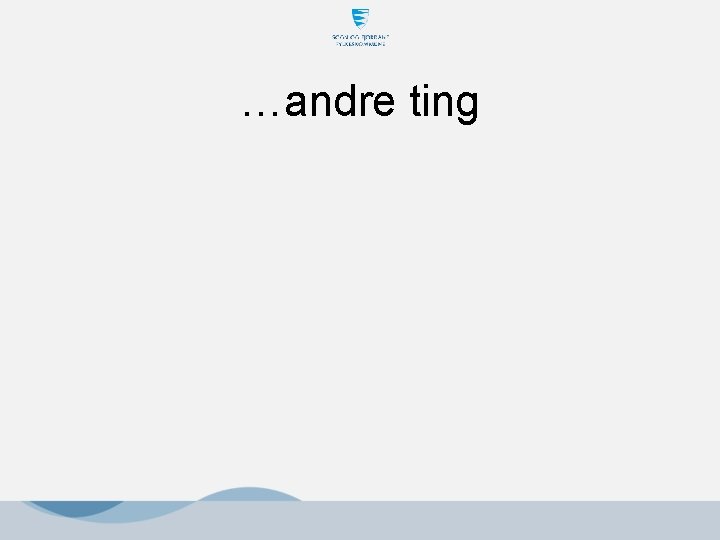 …andre ting 