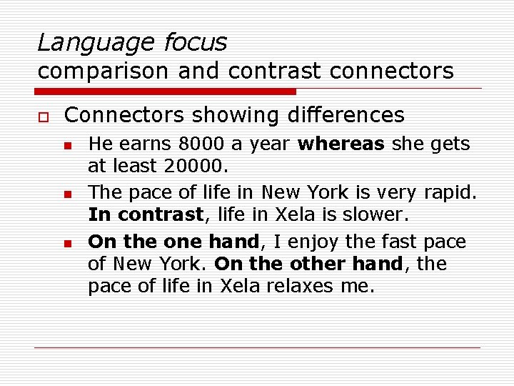 Language focus comparison and contrast connectors o Connectors showing differences n n n He