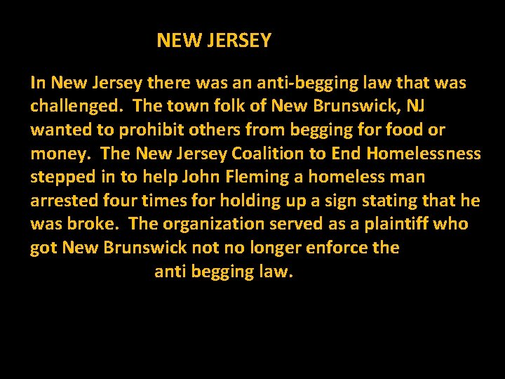 NEW JERSEY In New Jersey there was an anti-begging law that was challenged. The