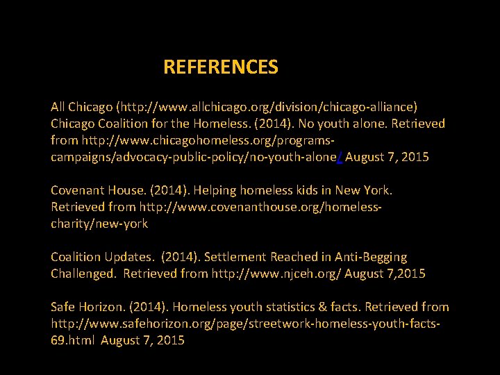 REFERENCES All Chicago (http: //www. allchicago. org/division/chicago-alliance) Chicago Coalition for the Homeless. (2014). No