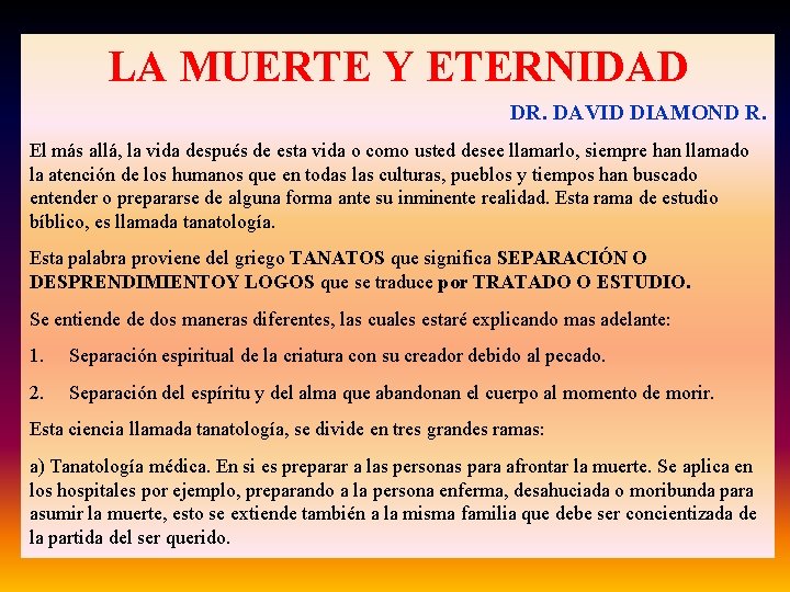 LA MUERTE Y ETERNIDAD DR. DAVID DIAMOND R. El más allá, la vida después