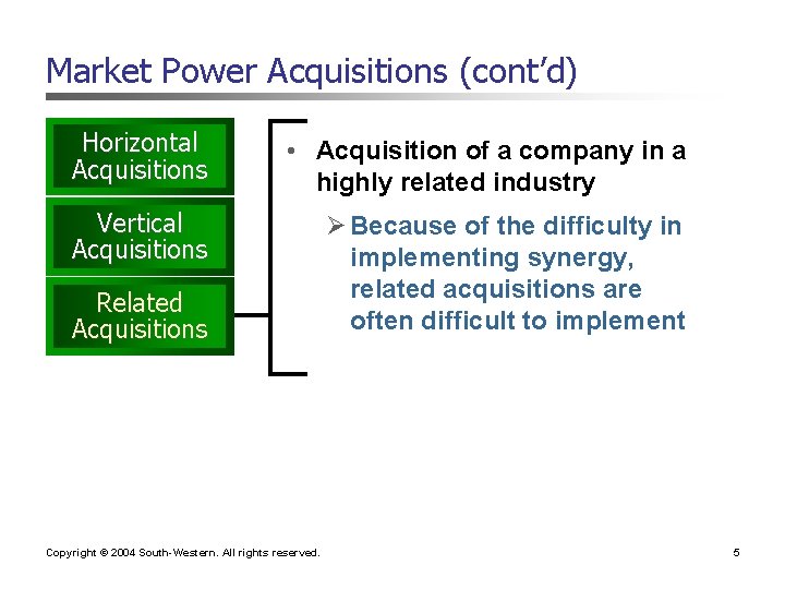 Market Power Acquisitions (cont’d) Horizontal Acquisitions • Acquisition of a company in a highly