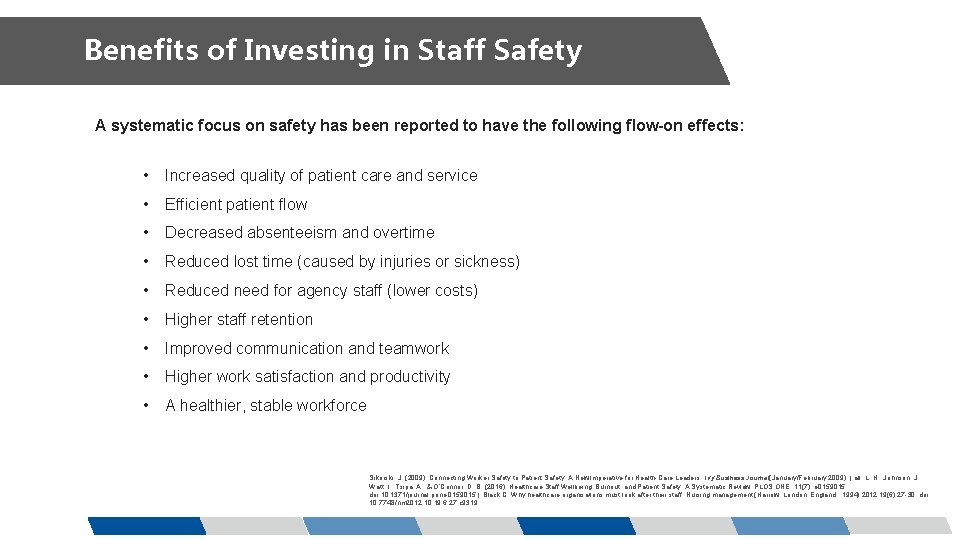 Benefits of Investing in Staff Safety A systematic focus on safety has been reported