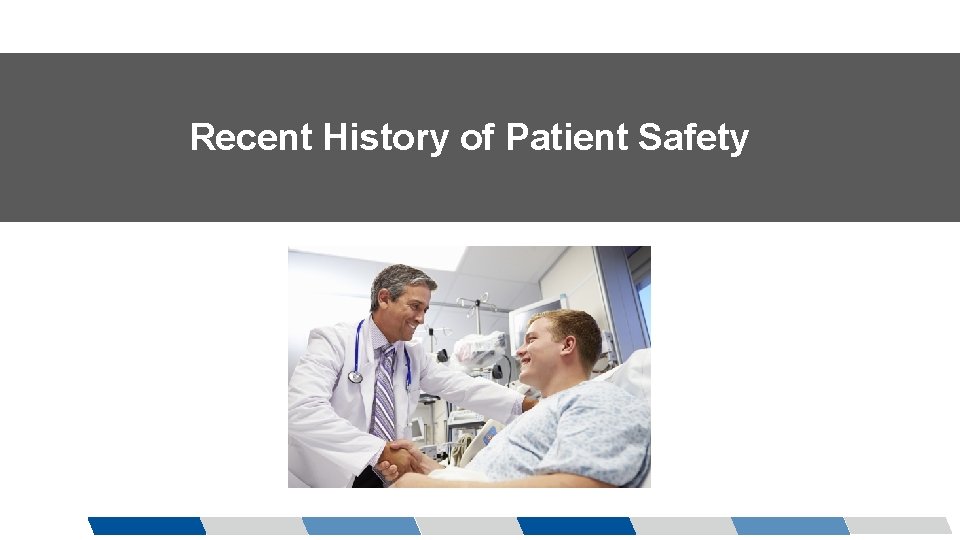 Recent History of Patient Safety 