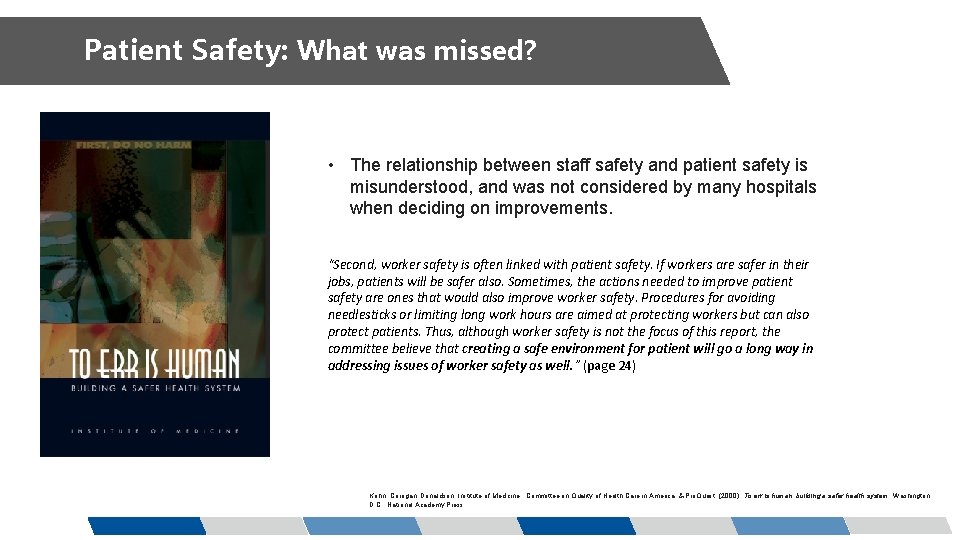 Patient Safety: What was missed? • The relationship between staff safety and patient safety
