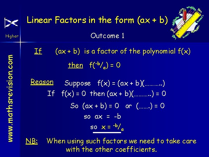 Linear Factors in the form (ax + b) Outcome 1 www. mathsrevision. com Higher