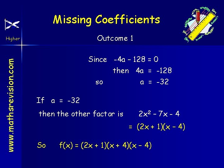 Missing Coefficients Outcome 1 www. mathsrevision. com Higher Since -4 a – 128 =