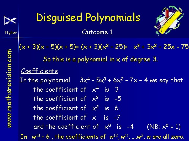 Disguised Polynomials www. mathsrevision. com Higher Outcome 1 (x + 3)(x – 5)(x +