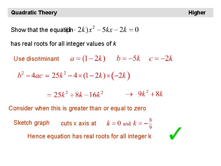 Quadratic Theory Higher Show that the equation has real roots for all integer values