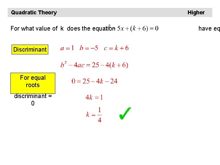 Quadratic Theory For what value of k does the equation Discriminant For equal roots