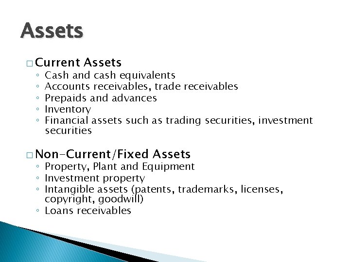 Assets � Current ◦ ◦ ◦ Assets Cash and cash equivalents Accounts receivables, trade