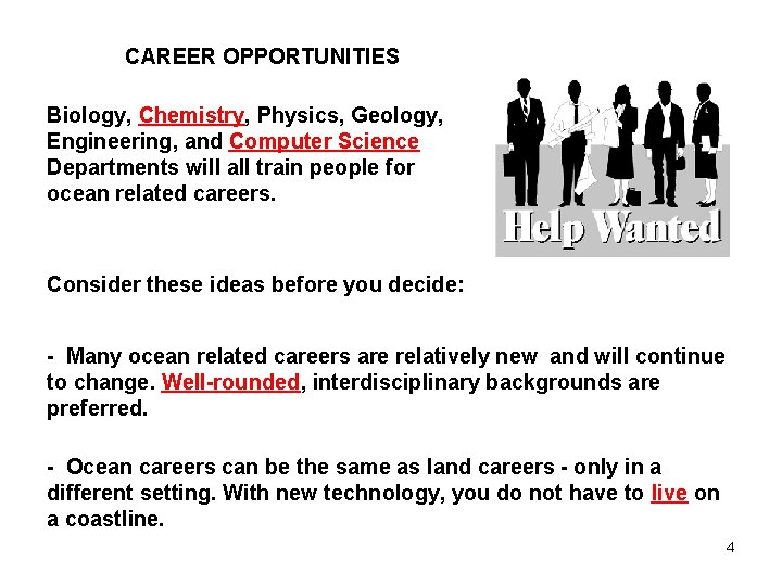 CAREER OPPORTUNITIES Biology, Chemistry, Physics, Geology, Engineering, and Computer Science Departments will all train